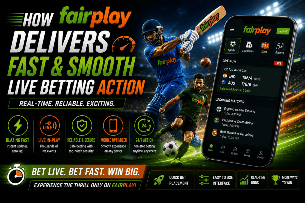 How Fairplay Delivers Fast and Smooth Live Betting Action